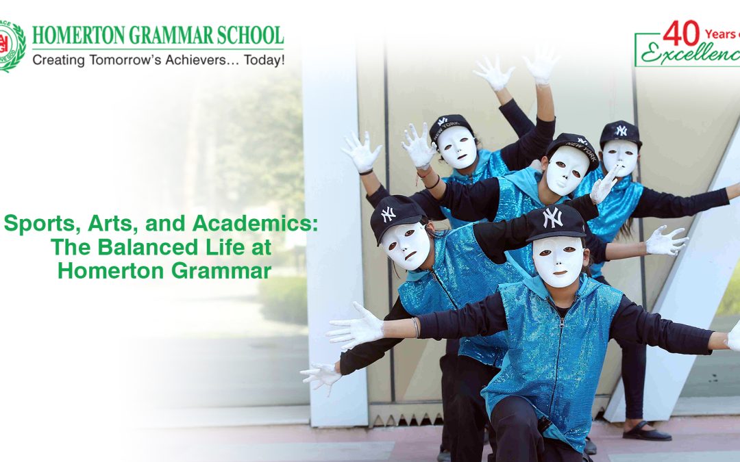 Sports, Arts, and Academics: The Balanced Life at Homerton Grammar