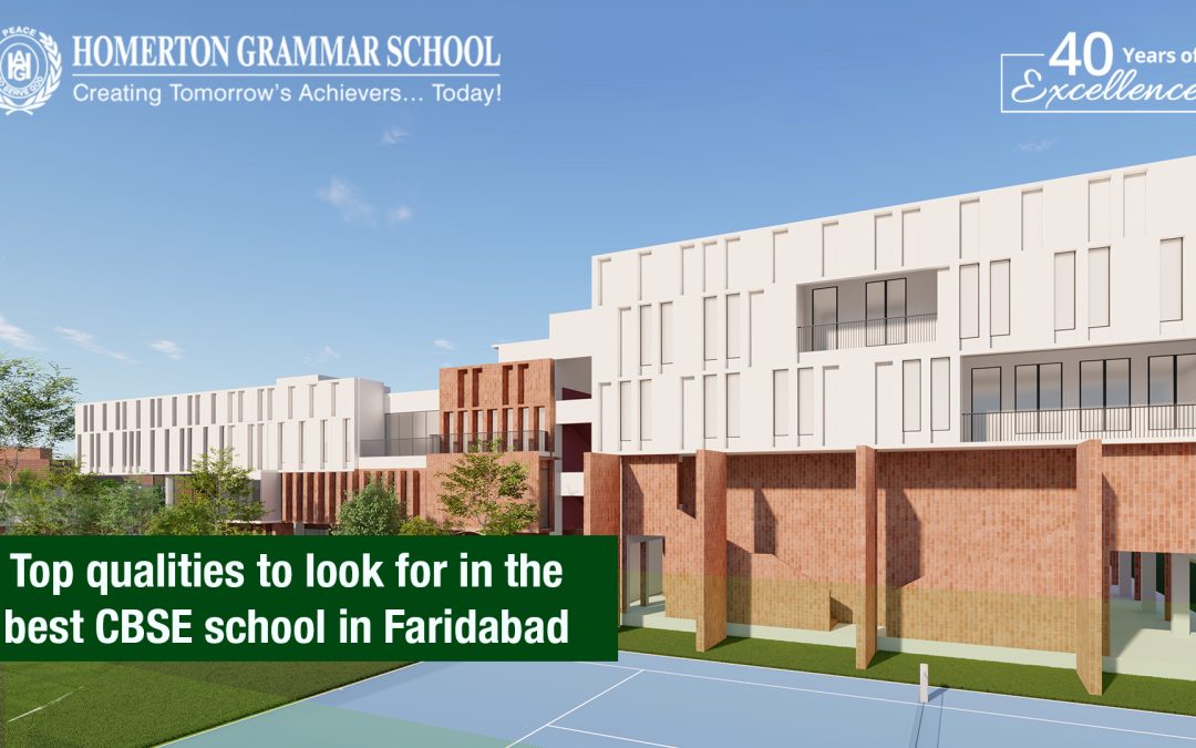 Top qualities to look for in the best CBSE school in Faridabad